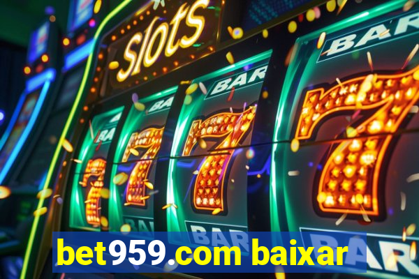 bet959.com baixar