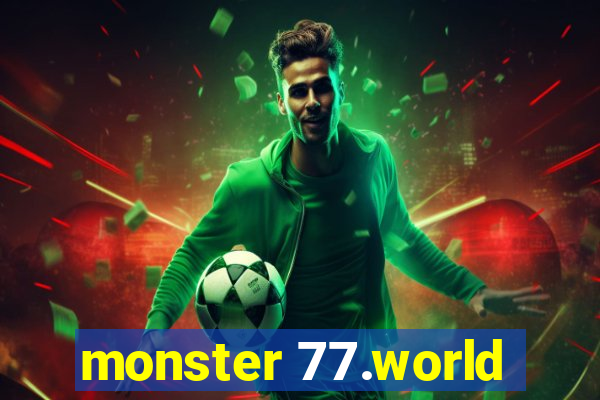 monster 77.world