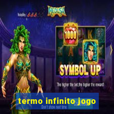 termo infinito jogo