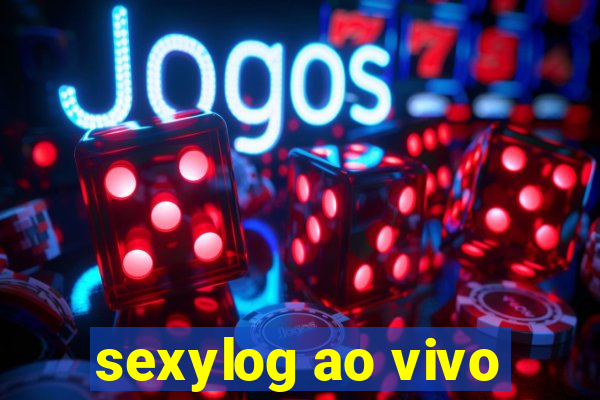 sexylog ao vivo