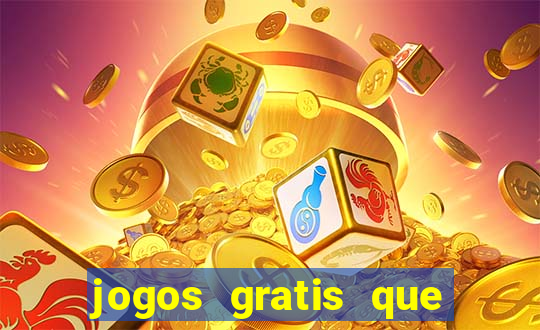 jogos gratis que realmente ganha dinheiro