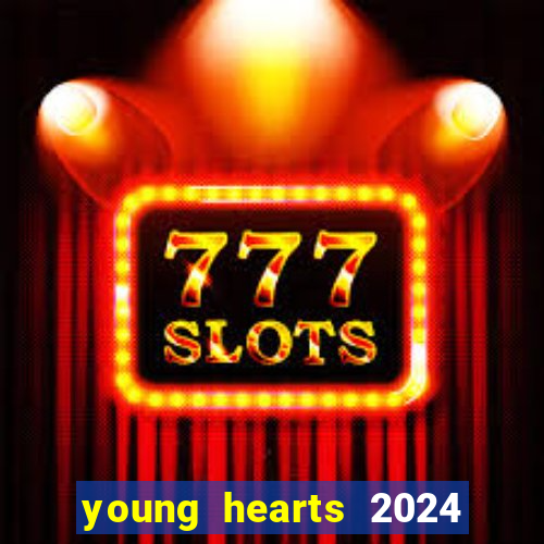 young hearts 2024 onde assistir