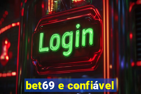 bet69 e confiável