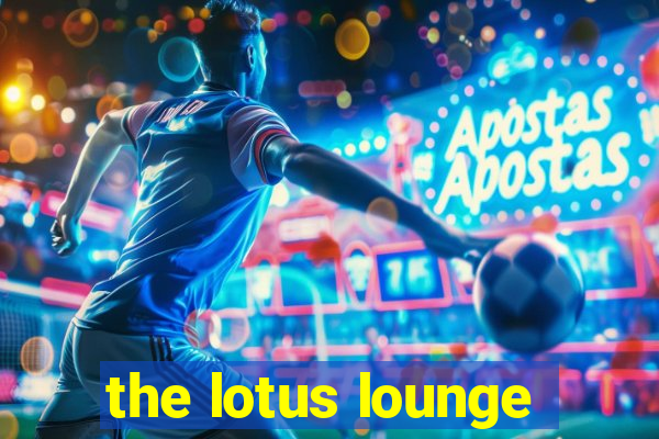 the lotus lounge