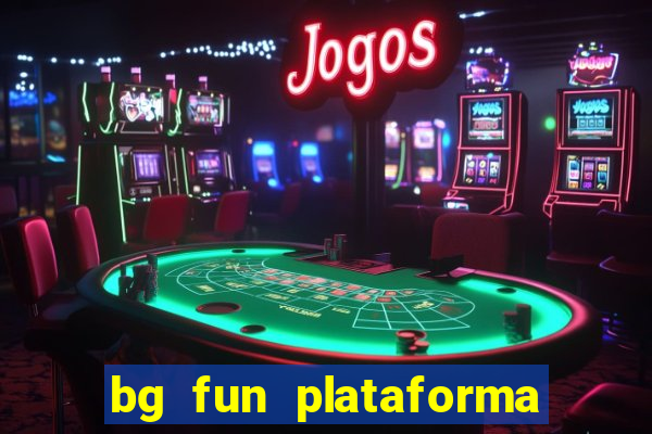 bg fun plataforma de jogos