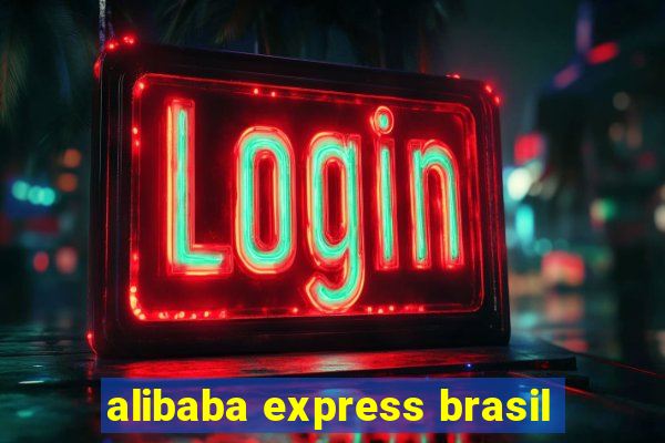 alibaba express brasil