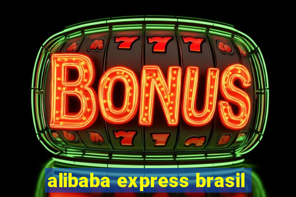 alibaba express brasil