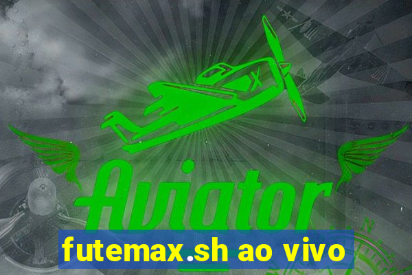 futemax.sh ao vivo