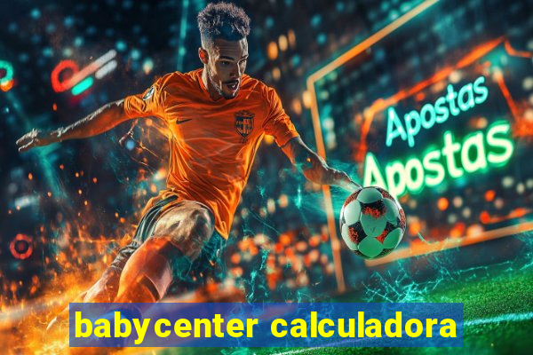 babycenter calculadora