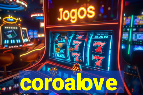 coroalove