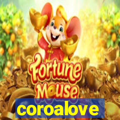 coroalove