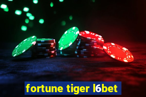 fortune tiger l6bet