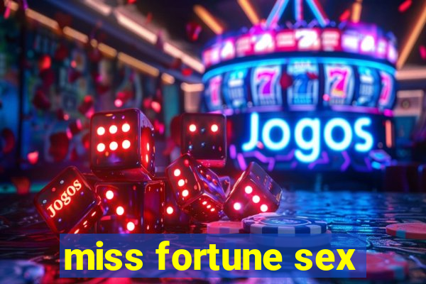 miss fortune sex