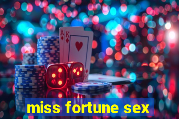 miss fortune sex