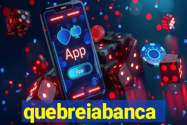 quebreiabanca