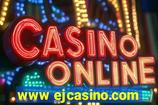 www ejcasino.com