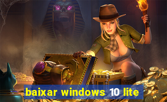 baixar windows 10 lite