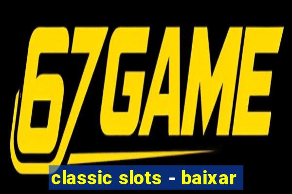 classic slots - baixar