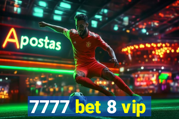 7777 bet 8 vip