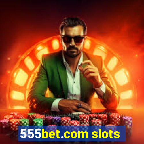 555bet.com slots