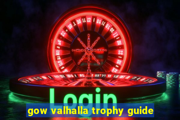 gow valhalla trophy guide