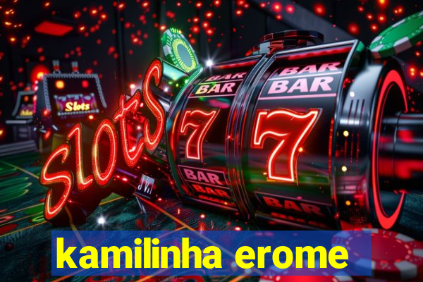 kamilinha erome