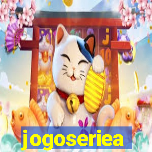 jogoseriea