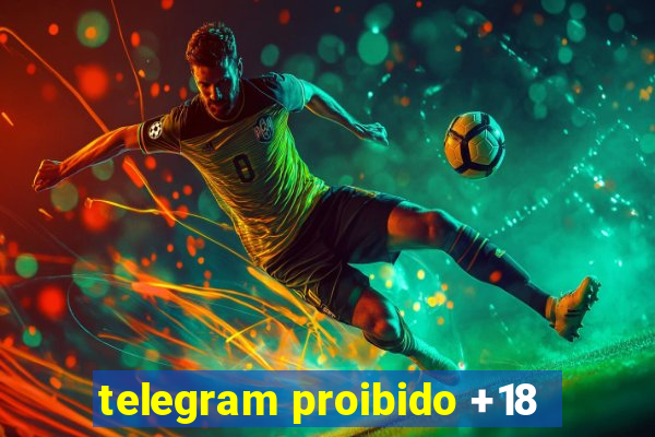 telegram proibido +18