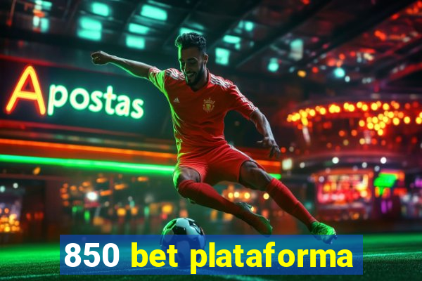 850 bet plataforma