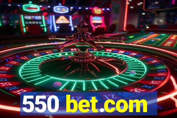 550 bet.com