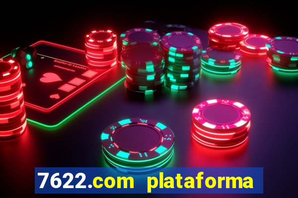 7622.com plataforma de jogos