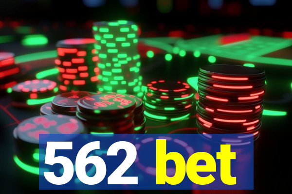 562 bet