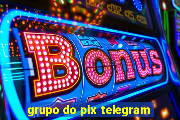 grupo do pix telegram