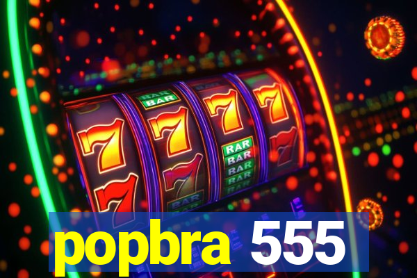 popbra 555