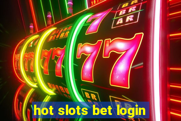 hot slots bet login