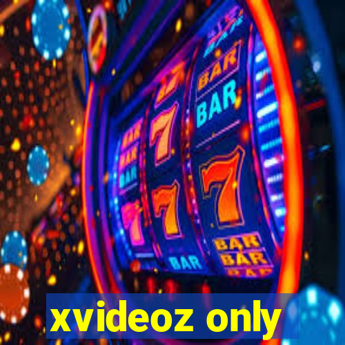 xvideoz only