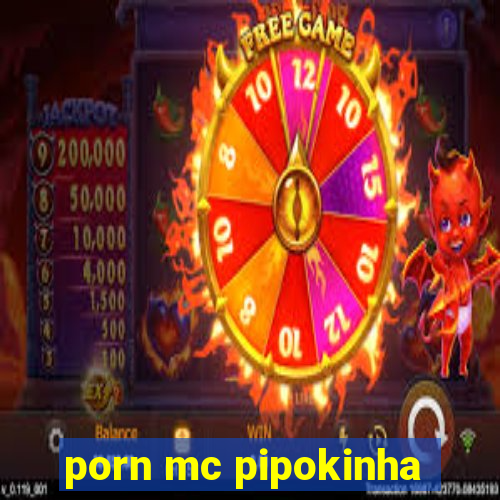 porn mc pipokinha