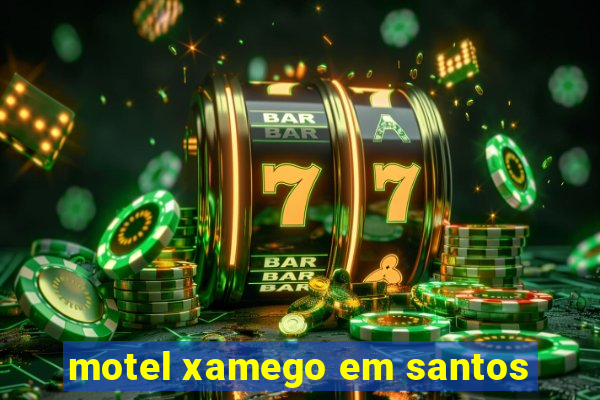 motel xamego em santos