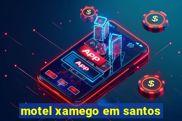 motel xamego em santos