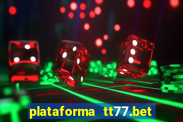 plataforma tt77.bet paga mesmo