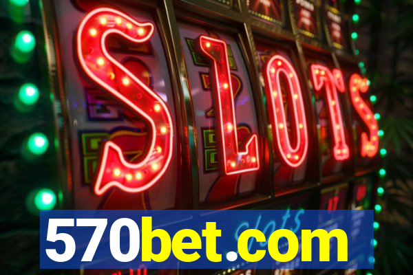 570bet.com