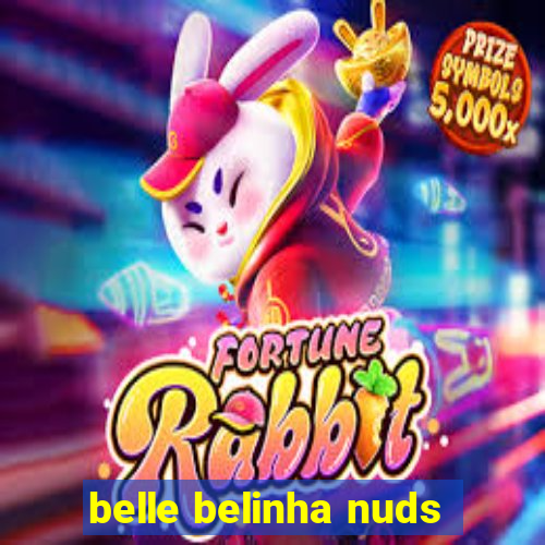 belle belinha nuds