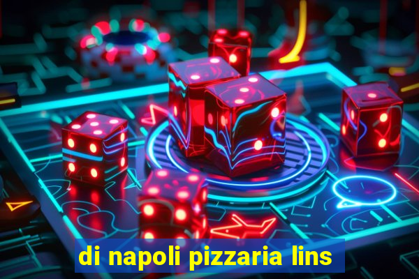 di napoli pizzaria lins