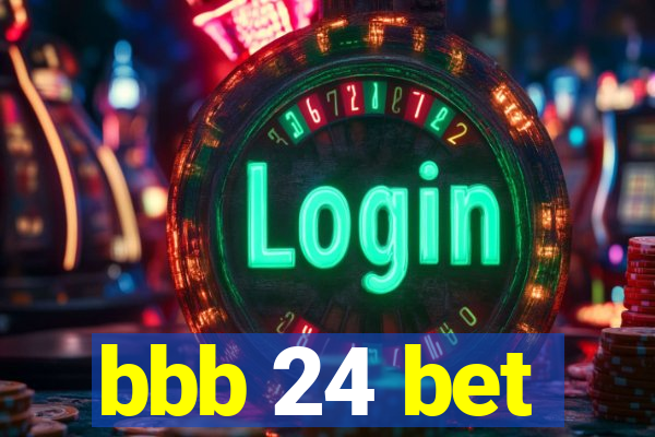 bbb 24 bet