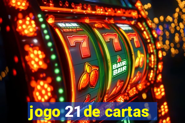 jogo 21 de cartas