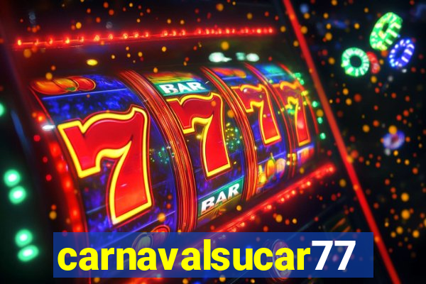 carnavalsucar777