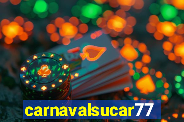 carnavalsucar777