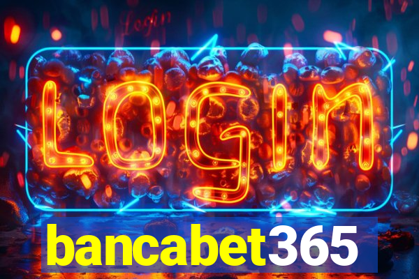 bancabet365