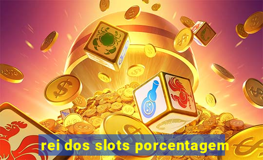 rei dos slots porcentagem