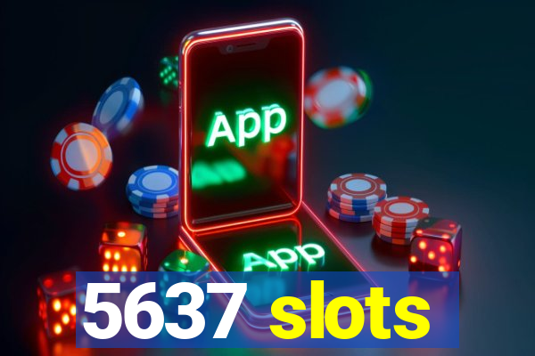 5637 slots